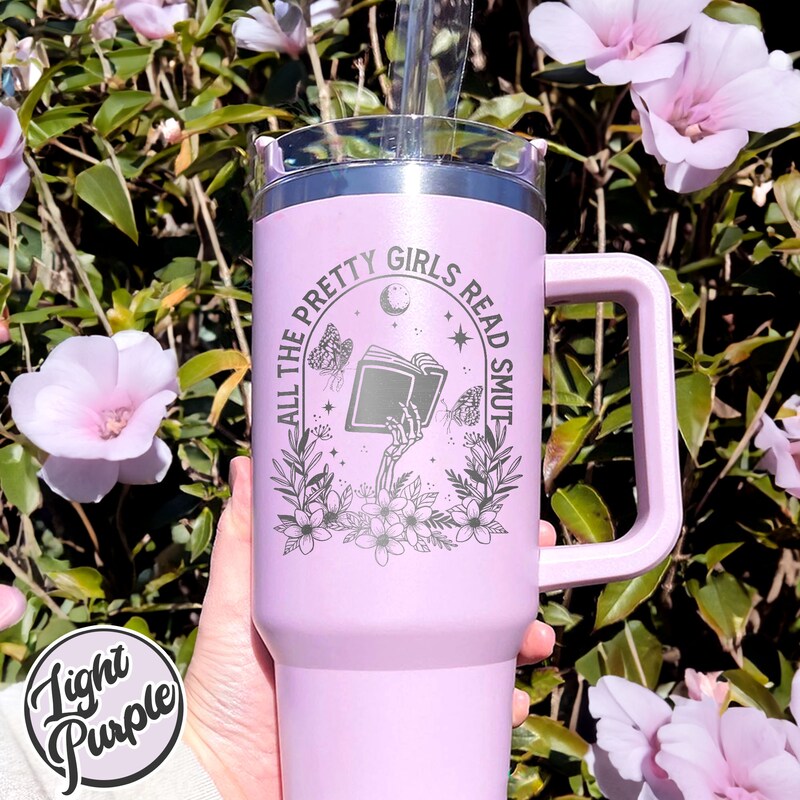 All The Pretty Girls Read Smut Tumbler,Smut Reader Tumbler,Smut The Reader Tumbler,40oz Tumbler With Handle Engraved,Laser Engraved Tumbler